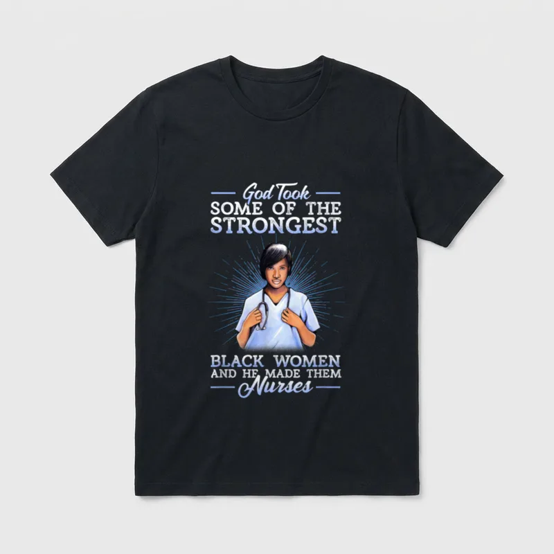 Took Strongest Black Made Them Nurses T-Shirt – Classic T-Shirt in Black