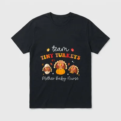 Tiny Turkeys NICU Mother Baby Nurse T-Shirt – team TINY TURKEYS Mother Baby Nurse – Classic T-Shirt in Black