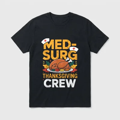 Med-Surg Thanksgiving Crew Nurse Humor Fall T-Shirt – Classic T-Shirt in Black