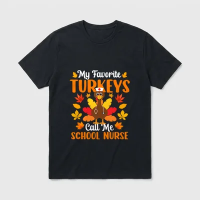Favorite Turkeys Call Me School Nurse T-Shirt – Classic T-Shirt in Black