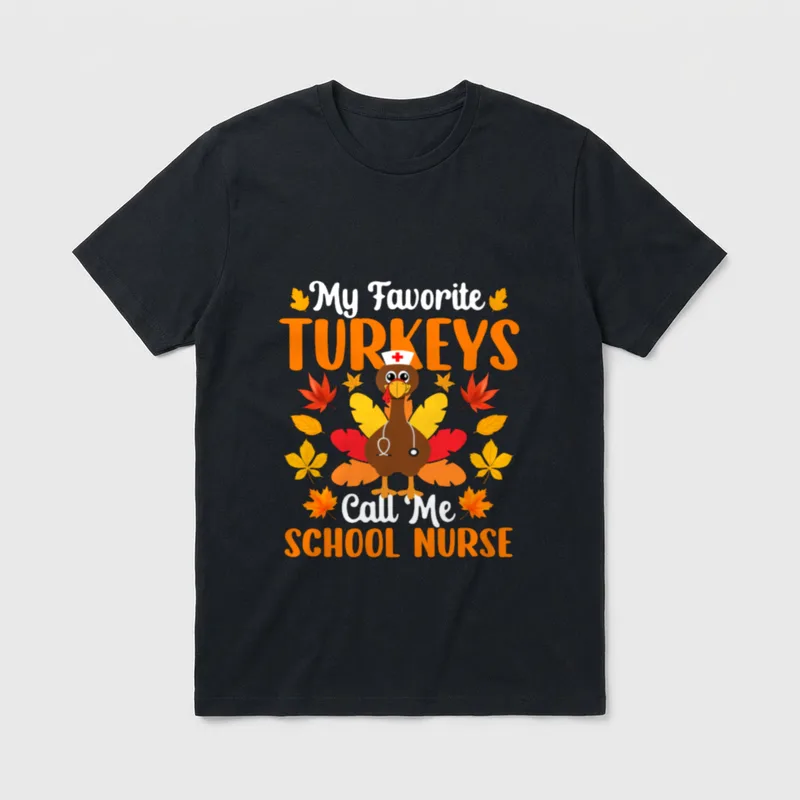 Favorite Turkeys Call Me School Nurse T-Shirt – Classic T-Shirt in Black