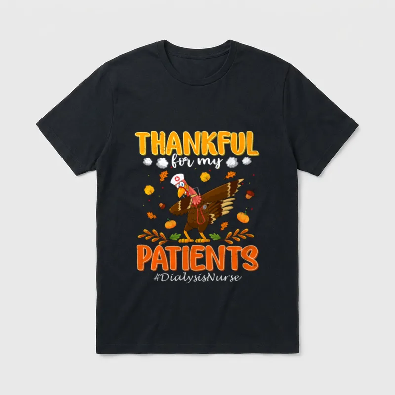 Thankful for My Patients Dialysis Nurse T-Shirt – Classic T-Shirt in Black