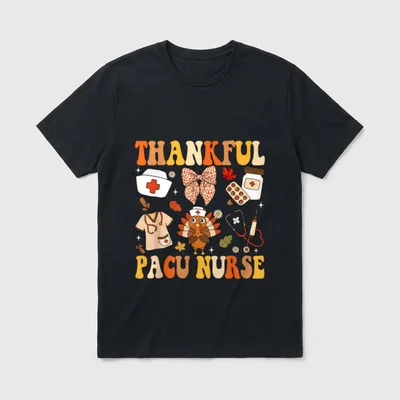 Thankful PACU Nurse Thanksgiving Autumn Fall T-Shirt – Classic T-Shirt in Black