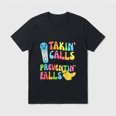 Takin Calls Preventin Falls Socks Nurse T-Shirt – Classic T-Shirt in Black