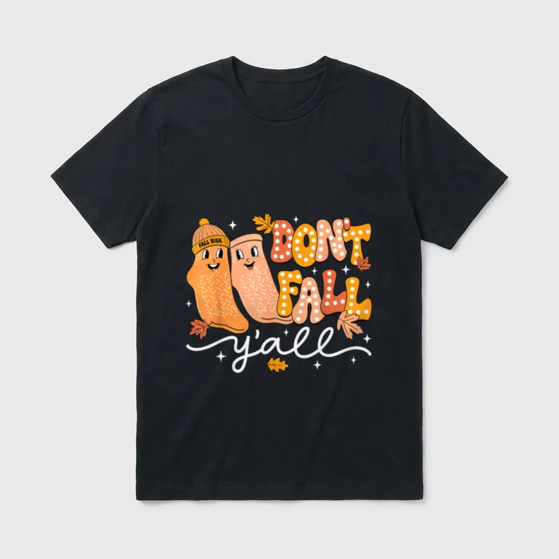 Fall Y'all Prevention Physical Therapy Don T-Shirt – FALL RISK DON'T FALL y'all – Classic T-Shirt in Black
