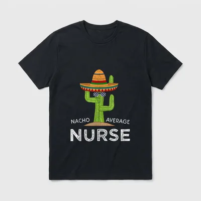 Fun Nursing Appreciation Humor T-Shirt – Cactus wearing a sombrero with text NACHO AVERAGE NURSE – Classic T-Shirt in Black