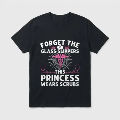 Funny Nurse Frontliners T-Shirt – Forget the glass slippers this princess wears scrubs – Classic T-Shirt in Black