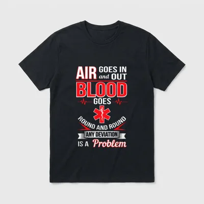 First Responder Paramedic EMS Nurse T-Shirt – AIR GOES IN and OUT BLOOD GOES ROUND AND ROUND – Classic T-Shirt in Black