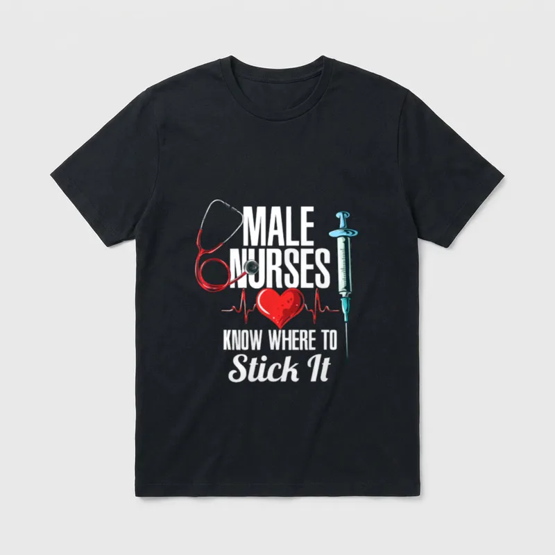 Funny Nurse Hospital Care T-Shirt – Male Nurses Know Where to Stick It medical print – Classic T-Shirt in Black