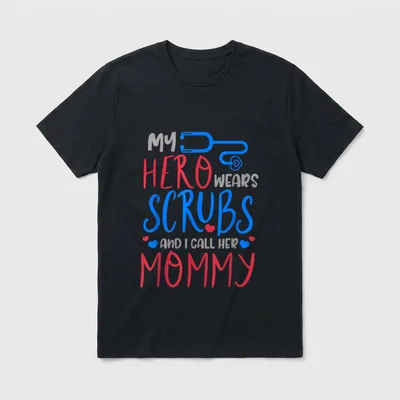 Mommy Funny Nurse T-Shirt – My Hero Wears Scrubs And I Call Her Mommy text with stethoscope – Classic T-Shirt in Black