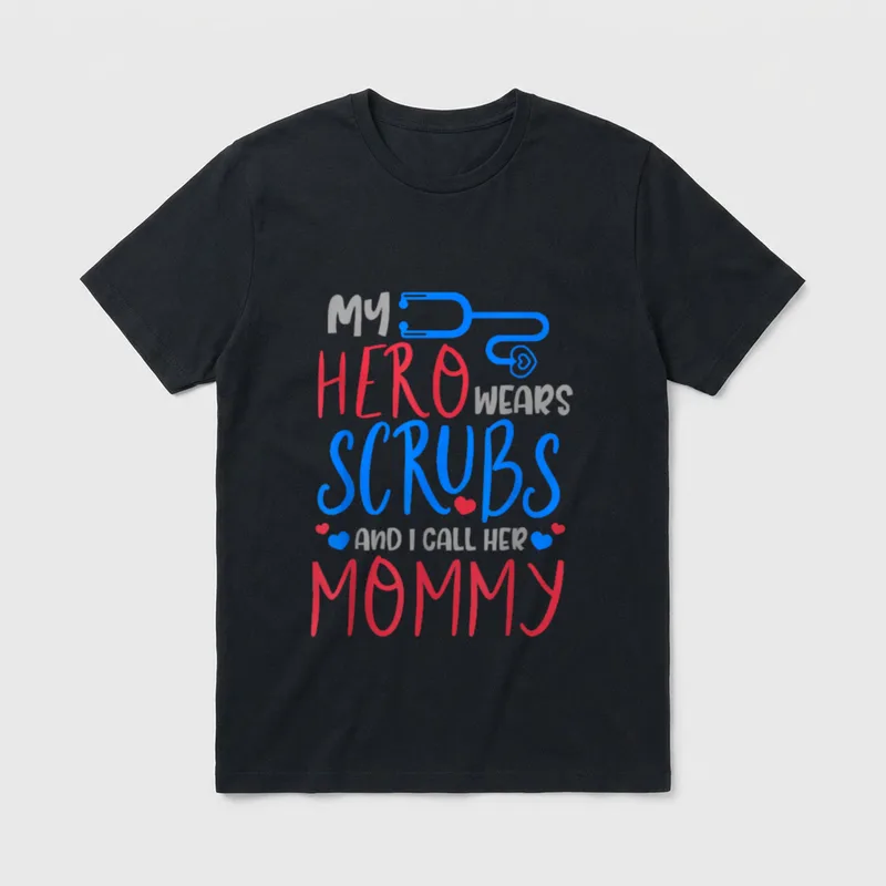 Mommy Funny Nurse T-Shirt – My Hero Wears Scrubs And I Call Her Mommy text with stethoscope – Classic T-Shirt in Black
