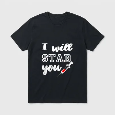 I Will Stab You Funny Nurse T-Shirt – Classic T-Shirt in Black