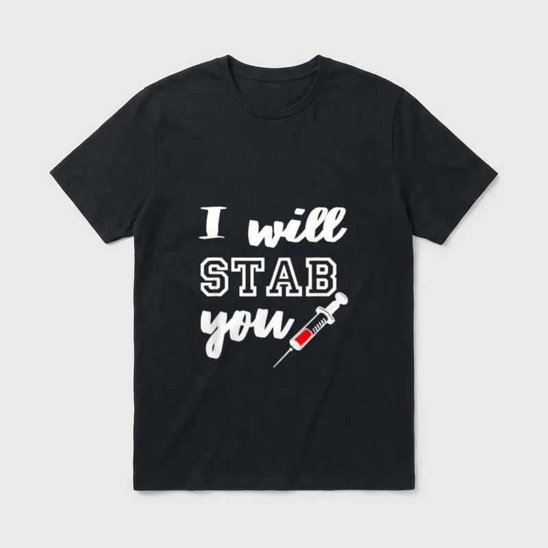 I Will Stab You Funny Nurse T-Shirt – Classic T-Shirt in Black