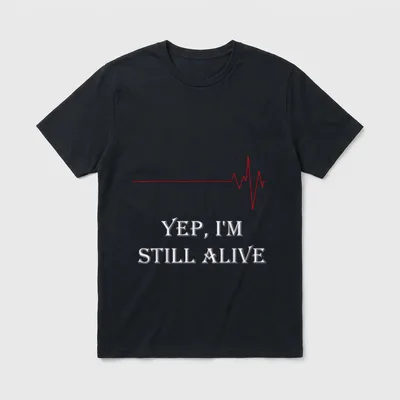 NURSE or SURVIVOR T-Shirt – Red heartbeat pulse line above text reading YEP, I'M STILL ALIVE – Classic T-Shirt in Black
