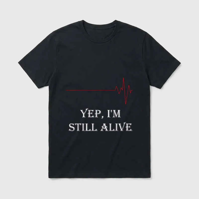 NURSE or SURVIVOR T-Shirt – Red heartbeat pulse line above text reading YEP, I'M STILL ALIVE – Classic T-Shirt in Black