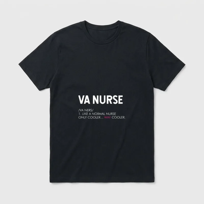 VA Nurse Definition Funny Nurses T-Shirt – Classic T-Shirt in Black