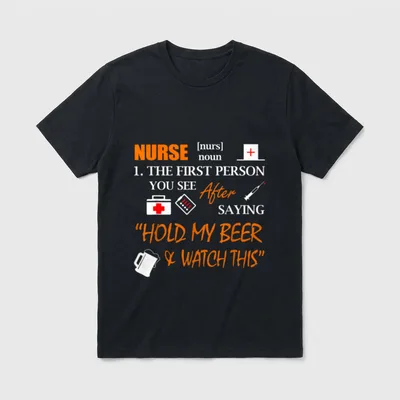 Nurse Definition Funny Hold My Beer T-Shirt – Classic T-Shirt in Black