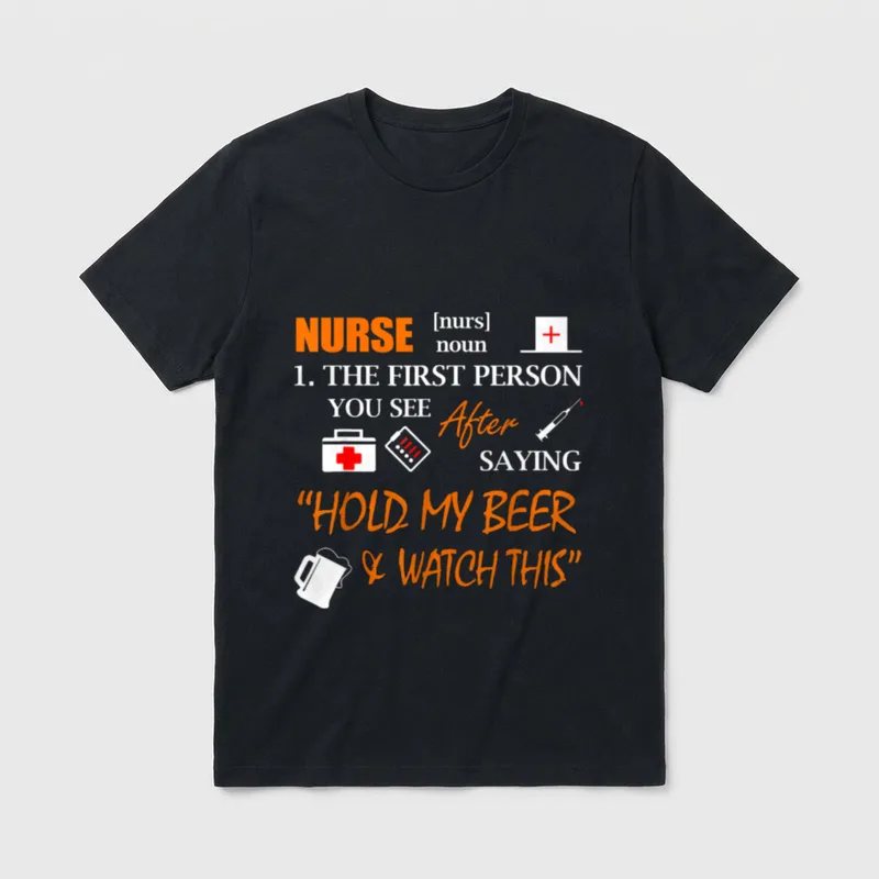 Nurse Definition Funny Hold My Beer T-Shirt – Classic T-Shirt in Black