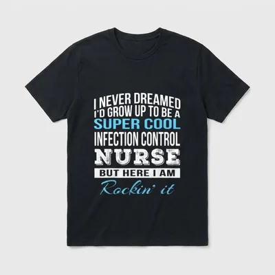 Funny Nurse Super T-Shirt – Infection control nurse quote in blue and white text – Classic T-Shirt in Black