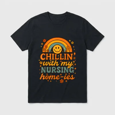 Chillin with My Nursing Home-ies T-Shirt – CHILLIN’ with my NURSING home-ies – Classic T-Shirt in Black