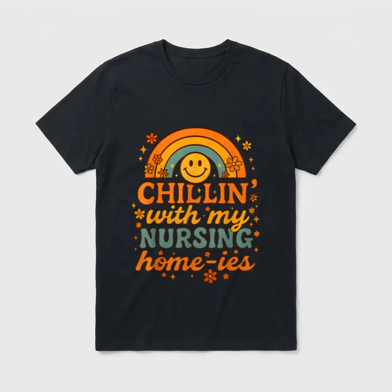 Chillin with My Nursing Home-ies T-Shirt – CHILLIN’ with my NURSING home-ies – Classic T-Shirt in Black