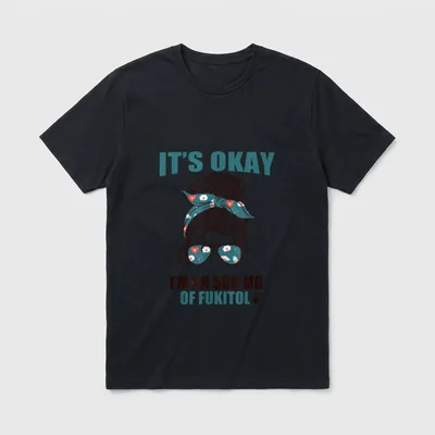 500 MG of FUKITOL Sarcastic Nurse T-Shirt – IT’S OKAY I’M ON 500 MG OF FUKITOL – Classic T-Shirt in Black
