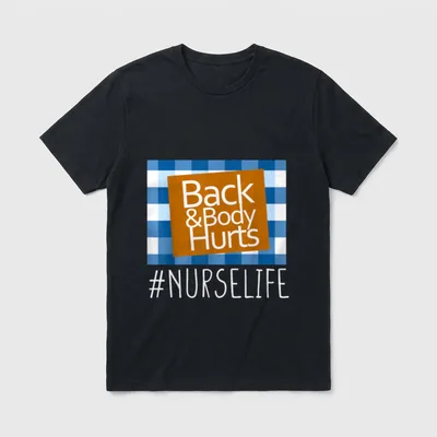 Nurse Life Back Body Hurts Nurses T-Shirt – Back & Body Hurts #NURSELIFE on gingham background – Classic T-Shirt in Black