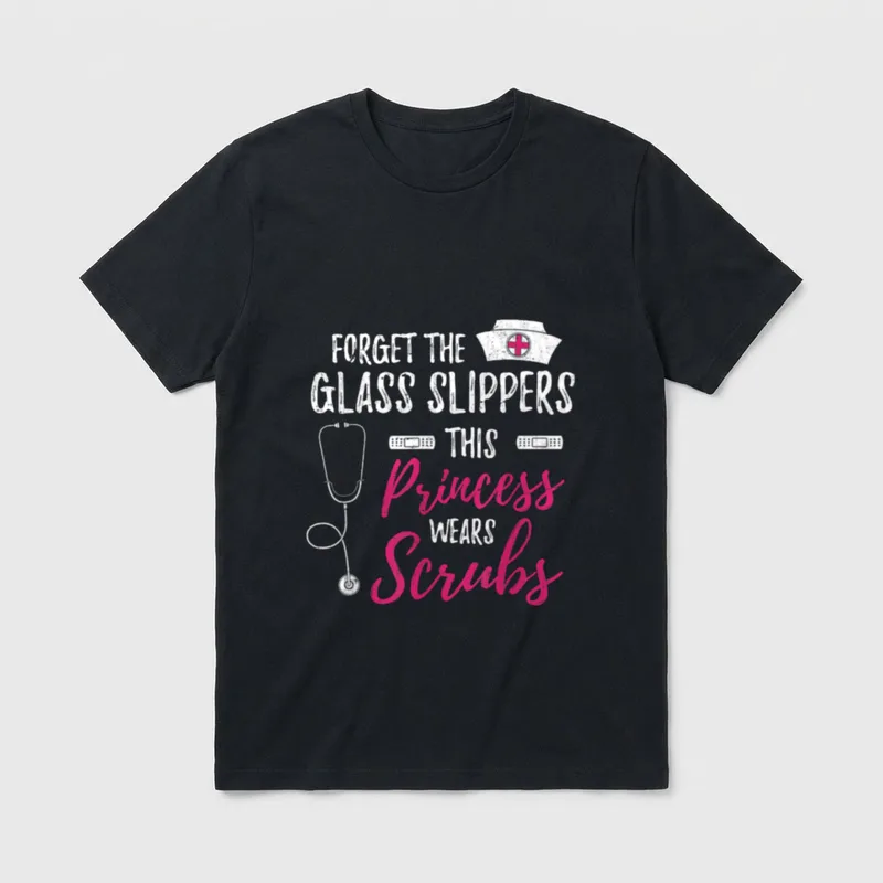 Forget the Glass Slippers Funny Nurse T-Shirt – Classic T-Shirt in Black