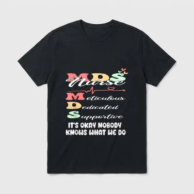 What We Do Funny MDS Nurse T-Shirt – Classic T-Shirt in Black
