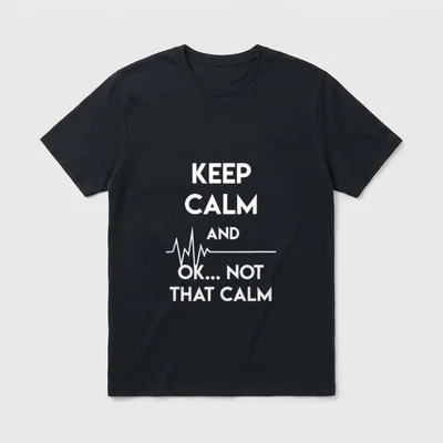 Ok Not That Funny Nurse T-Shirt – “KEEP CALM AND OK... NOT THAT CALM” with pulse line – Classic T-Shirt in Black