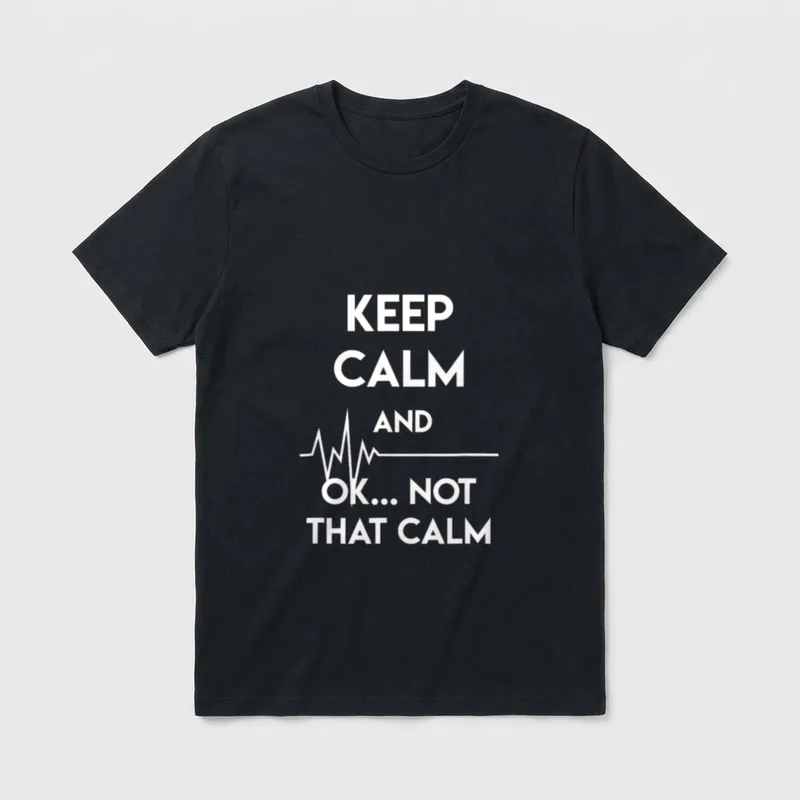 Ok Not That Funny Nurse T-Shirt – “KEEP CALM AND OK... NOT THAT CALM” with pulse line – Classic T-Shirt in Black