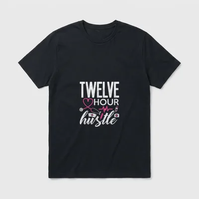 Funny Nursing Twelve Hour Hustle Medical T-Shirt – Classic T-Shirt in Black