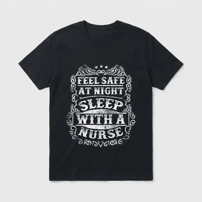 Night Sleep with a Nurse Safe T-Shirt – Feel Safe At Night Sleep With A Nurse in ornamental frame – Classic T-Shirt in Black