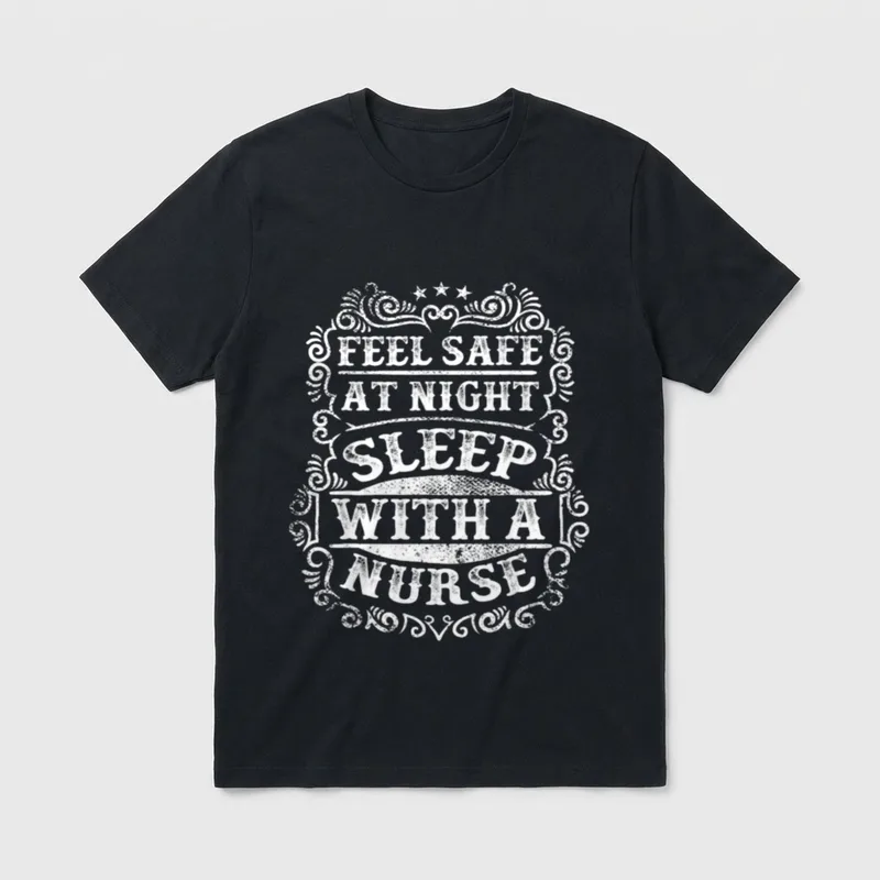 Night Sleep with a Nurse Safe T-Shirt – Feel Safe At Night Sleep With A Nurse in ornamental frame – Classic T-Shirt in Black