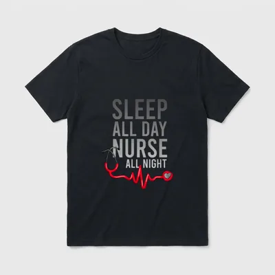 Sleep All Day Funny Nurse Sayings T-Shirt – Classic T-Shirt in Black