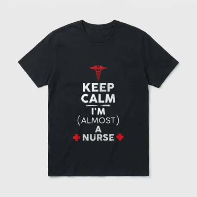 Keep Calm I'm Almost a Nurse T-Shirt – “KEEP CALM I'M (ALMOST) A NURSE” – Classic T-Shirt in Black