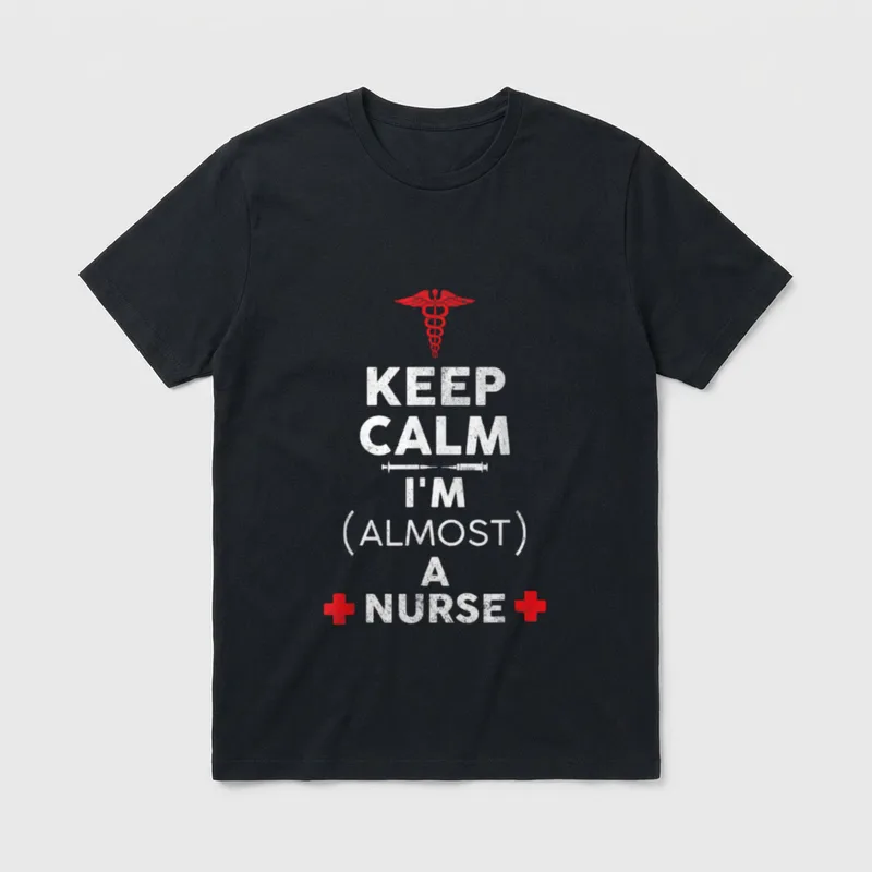 Keep Calm I'm Almost a Nurse T-Shirt – “KEEP CALM I'M (ALMOST) A NURSE” – Classic T-Shirt in Black