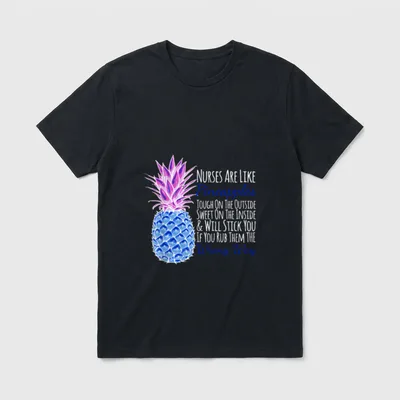 Nurses Are Like Pineapples Will Stick T-Shirt – Blue and pink pineapple with nurse comparison text – Classic T-Shirt in Black