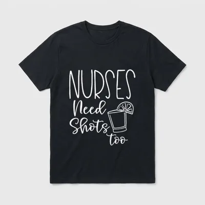 Funny Nurse Drinking T-Shirt – NURSES Need Shots too lettering beside a garnished shot glass – Classic T-Shirt in Black
