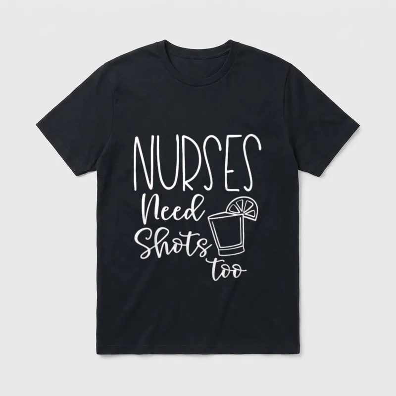 Funny Nurse Drinking T-Shirt – NURSES Need Shots too lettering beside a garnished shot glass – Classic T-Shirt in Black