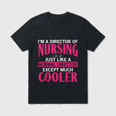 Director of Nursing Funny Best Directors T-Shirt – Classic T-Shirt in Black