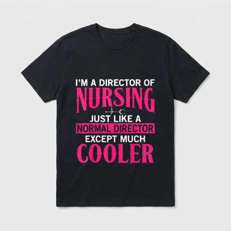 Director of Nursing Funny Best Directors T-Shirt – Classic T-Shirt in Black