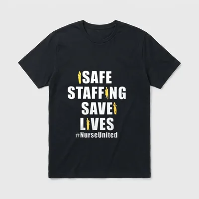 Safe Staffing Save Lives Nurse United T-Shirt – Classic T-Shirt in Black