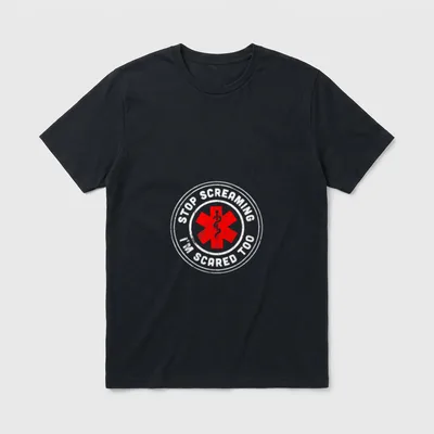 Scared Too Funny Medical Worker Nurse T-Shirt – STOP SCREAMING I'M SCARED TOO – Classic T-Shirt in Black