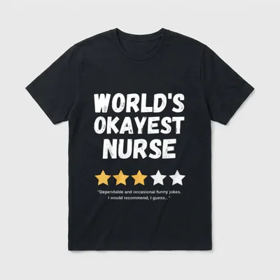 World's Okayest Nurse Funny Gag T-Shirt – World's Okayest Nurse text above a three-star review – Classic T-Shirt in Black
