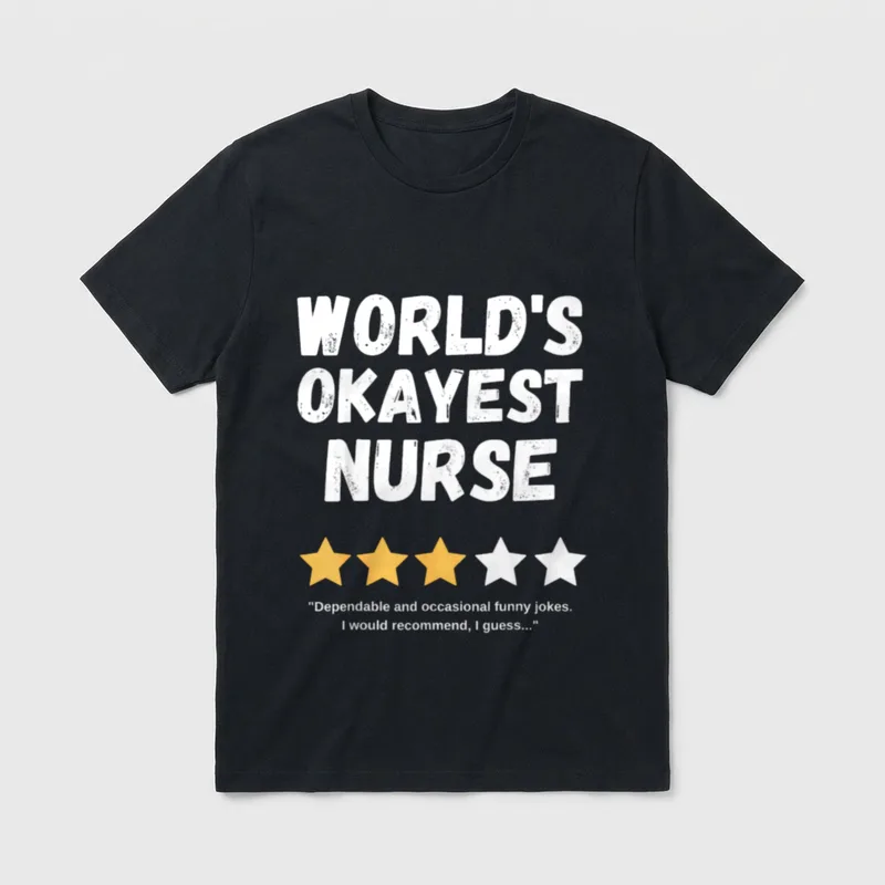 World's Okayest Nurse Funny Gag T-Shirt – World's Okayest Nurse text above a three-star review – Classic T-Shirt in Black