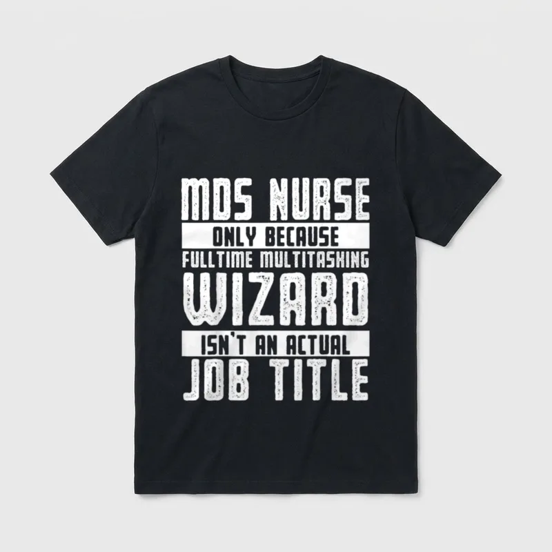 MDS Nurse Best Funny Nurses T-Shirt – MDS nurse fulltime multitasking wizard job title quote – Classic T-Shirt in Black