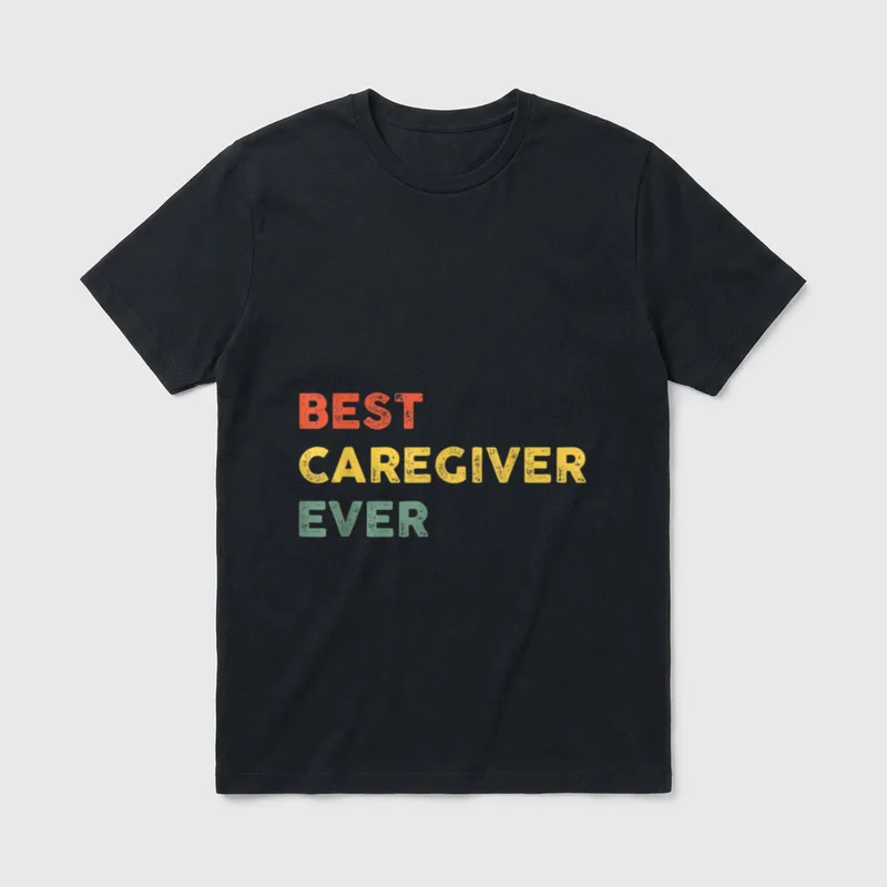Funny Caregiver Nurse Best Ever T-Shirt – Classic T-Shirt in Black