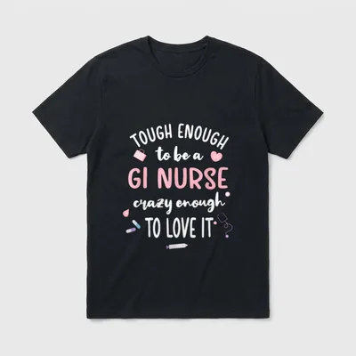 Tough Gastroenterology Nurse Endoscopy Gastro T-Shirt – Classic T-Shirt in Black
