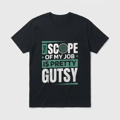 Gastroenterology Nurse T-Shirt – The Scope Of My Job Is Pretty Gutsy print with scope lens – Classic T-Shirt in Black